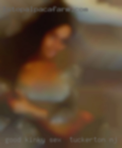Good kinky sex in Tuckerton, NJ fun is the name of the game.