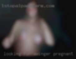 Looking for swinger pregnant casual sex friends.